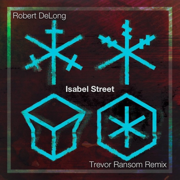 Robert Delong - Isabel St. (Trevor Ransom Remix)